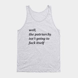 Well, the Patriarchy ... Tank Top